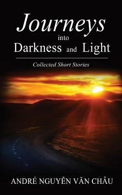 Journeys into Darkness and Light - Andre Nguyen Van Chau - cover