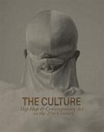 The Culture: Hip Hop & Contemporary Art in the 21st Century