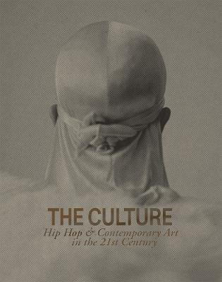 The Culture: Hip Hop & Contemporary Art in the 21st Century - cover