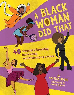 A Black Woman Did That: 40 Boundary-Breaking, Bar-Raising, World-Changing Women - Malaika Adero - cover