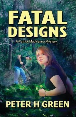 Fatal Designs: A Patrick MacKenna Mystery - Peter H Green - cover