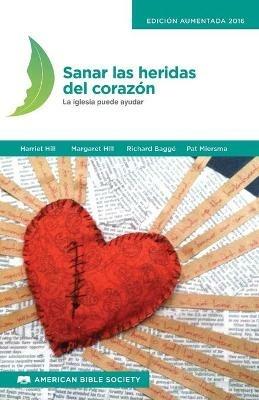 Sanar Las Heridas del Corazon: La Iglesia Puede Ayudar - Harriet Hill,Margaret Hill,Dick Bagge - cover