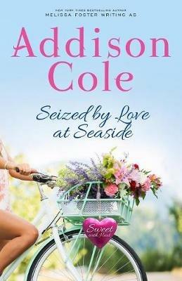 Seized by Love at Seaside - Addison Cole - cover