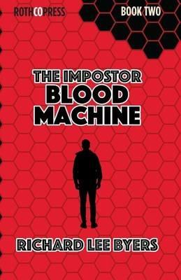 The Impostor: Blood Machine - Richard Lee Byers - cover