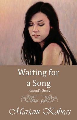 Waiting for a Song, Naomi's Story - Mariam Kobras - cover