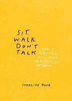 Sit, Walk, Don't Talk: How I Survived a Silent Meditation Retreat