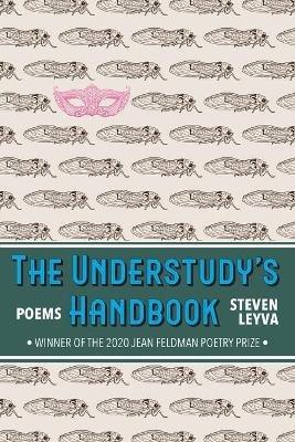 The Understudy's Handbook: Poems - Steven Leyva - cover