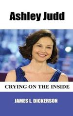 Ashley Judd: Crying on the Inside