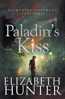 Paladin's Kiss - Elizabeth Hunter - cover