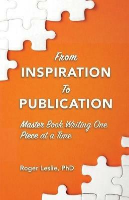 From Inspiration To Publication - Roger Leslie - cover