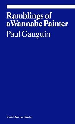 Ramblings of a Wannabe Painter - Paul Gauguin - cover