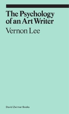 The Psychology of an Art Writer - Vernon Lee - cover