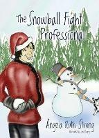 The Snowball Fight Professional - Angela Ruth Strong - cover