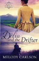Delia and the Drifter - Melody Carlson - cover