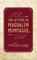 The Letters of Magdalen Montague - Eleanor Bourg Nicholson - cover