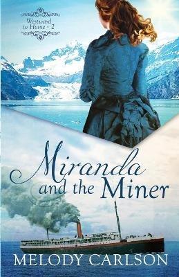 Miranda and the Miner - Melody Carlson - cover
