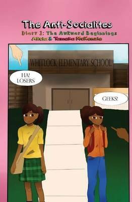 The Anti-Socialites Diary 1: The Awkward Beginnings - Alicia McKenzie,Tameka McKenzie - cover