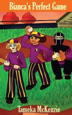 R.B.I. Girls: Bianca's Perfect Game - Tameka McKenzie - cover