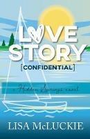 Love Story (Confidential): A Hidden Springs Novel