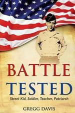 Battle Tested: Street Kid, Soldier, Teacher, Patriarch