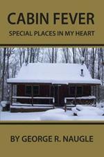 Cabin Fever: Special Places in My Heart