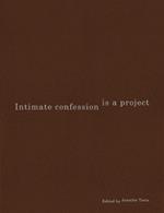 Intimate Confession Is a Project