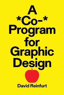 A *Co-* Program for Graphic Design - David Reinfurt - cover