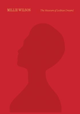 Millie Wilson: The Museum of Lesbian Dreams - cover