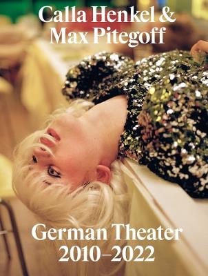 Calla Henkel & Max Pitegoff: German Theater 2010–2022 - cover