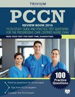 Pccn Review Book 2016: Pccn Study Guide and Practice Test Questions for the Progressive Care Certified Nurse Exam