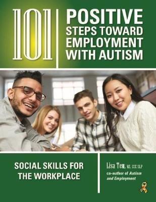 101 Positive Steps Toward Employment with Autism: Social Skills for the Workplace - Lisa Tew - cover