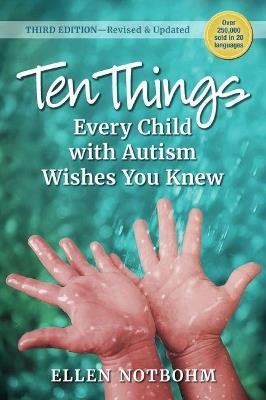 Ten Things Every Child with Autism Wishes You Knew: Revised and Updated - Ellen Notbohm - cover
