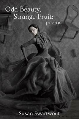 Odd Beauty, Strange Fruit - Susan Swartwout - cover