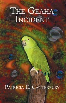 The Geaha Incident - Patricia E Canterbury - cover