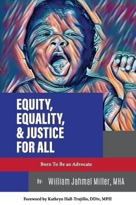 Equity, Equality & Justice for All - Mha Wm Miller - cover
