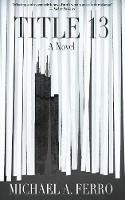 Title 13 - Michael a Ferro - cover
