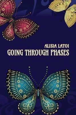 Going Through Phases - Alisia Latoi - cover