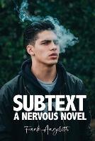 Subtext: A Nervous Novel - Frank Angeletti - cover