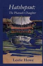 Hatshepsut: The Pharaoh's Daughter