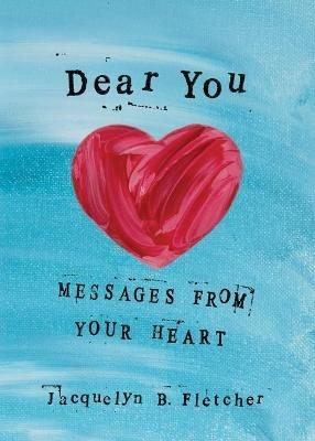 Dear You: Messages from Your Heart - Jacquelyn B Fletcher - cover