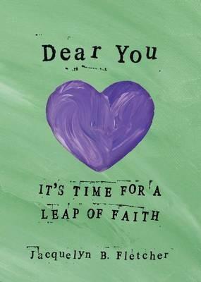 Dear You: It's Time for a Leap of Faith - Jacquelyn B Fletcher - cover