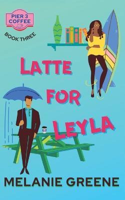 Latte for Leyla - Melanie Greene - cover