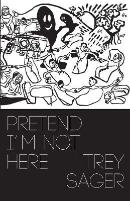 Pretend I'm Not Here - Trey Sager - cover