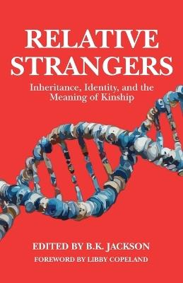 Relative Strangers: Inheritance, Identity, and the Meaning of Kinship - cover