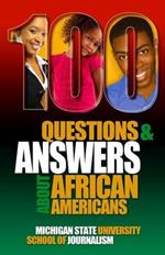 100 Questions and Answers About African Americans: Basic research about African American and Black identity, language, history, culture, customs, politics and issues of health, wealth, education, racism and criminal justice