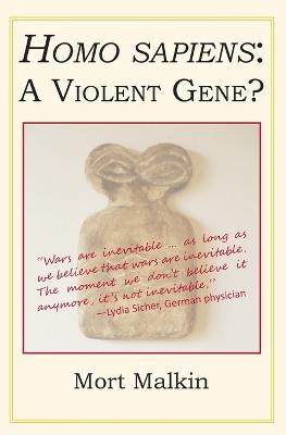 Homo Sapiens: A Violent Gene? - Mort Malkin - cover