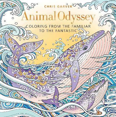 Animal Odyssey: Coloring from the Familiar to the Fantastic - Chris Garver - cover