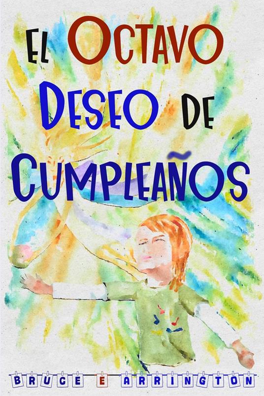 El octavo deseo de cumpleaños - Bruce E Arrington - ebook