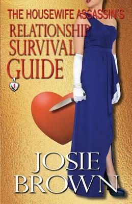 The Housewife Assassin's Relationship Survival Guide - Josie Brown - cover