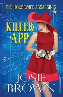 The Housewife Assassin's Killer App - Josie Brown - cover